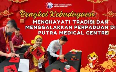 Bengkel Kebudayaan: Menghayati Tradisi dan Menggalakkan Perpaduan Di Putra Medical Centre