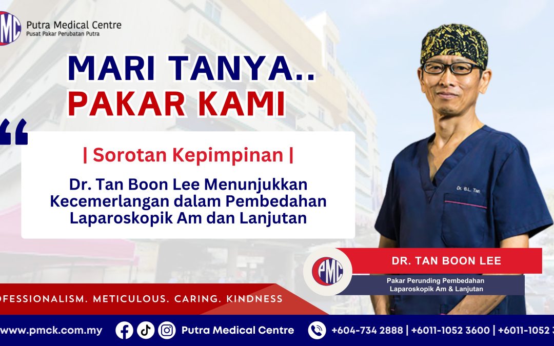 Dr. Tan Boon Lee Menunjukkan Kecemerlangan dalam Pembedahan Laparoskopik Am dan Lanjutan